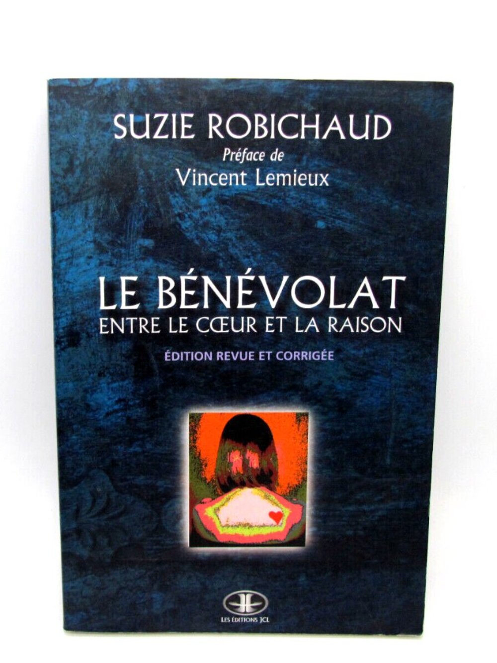 Livre Suzie Robichaud - Le Bénévolat Entre Le Coeur Et La Raison French